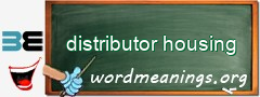 WordMeaning blackboard for distributor housing